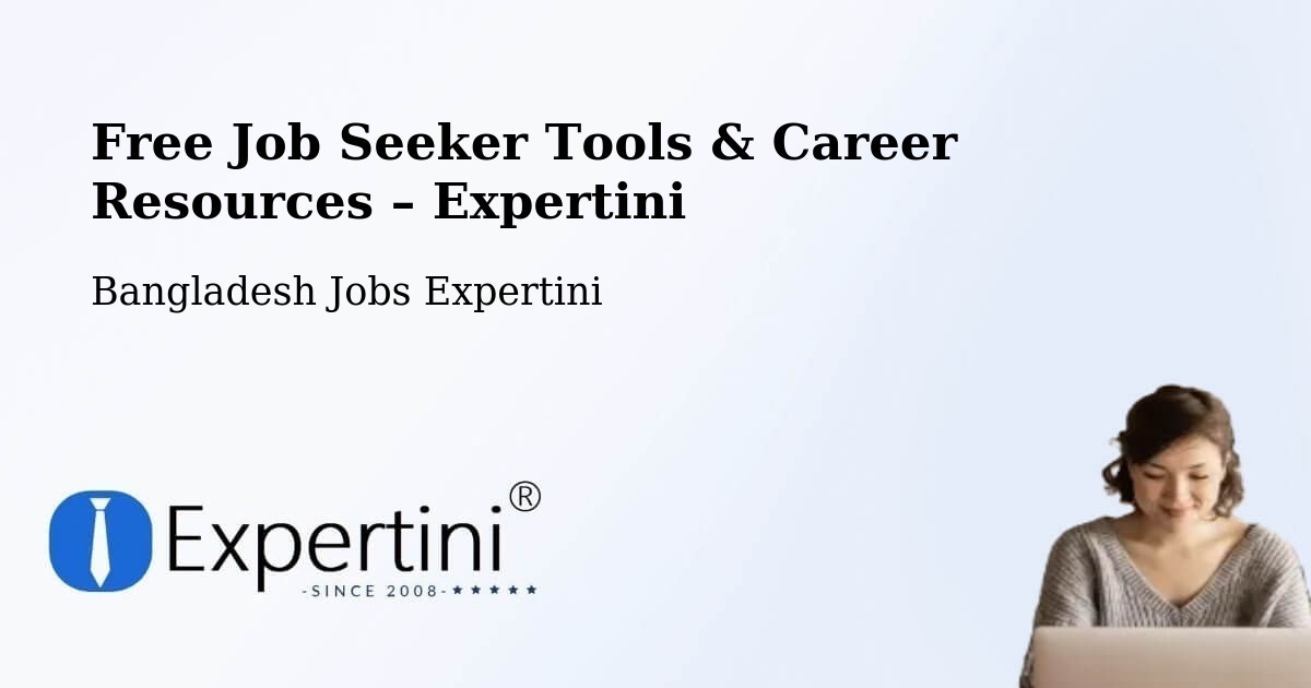 Free Job Seeker Tools & Career Resources – Maulvibazar - Maulvibazar, Bangladesh Jobs Expertini