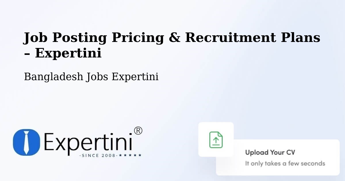 Job Posting Pricing & Recruitment Plans – Maulvibazar - Maulvibazar, Bangladesh Jobs Expertini